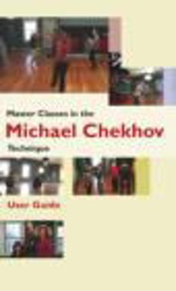Master Classes in the Michael Chekhov Technique  9780415422581 Front Cover