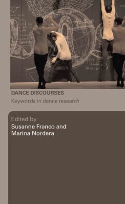 Dance Discourses Keywords in Dance Research  9780415423083 Front Cover