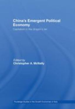 China's Emergent Political Economy Capitalism in the Dragon's Lair  9780415425728 Front Cover