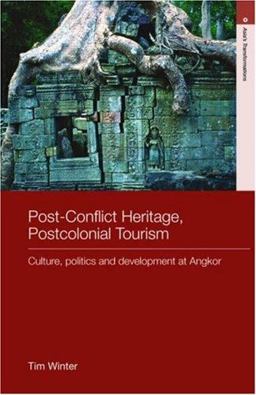 Post-Conflict Heritage, Postcolonial Tourism Tourism, Politics and Development at Angkor  9780415430951 Front Cover
