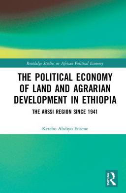 Political Economy of Land and Agrarian Development in Ethiopia The Arssi Region Since 1941  9780415434416 Front Cover