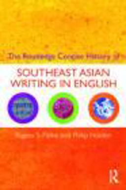 The Routledge Concise History of Southeast Asian Writing in English The Routledge Concise History of Southeast Asian Writing in English