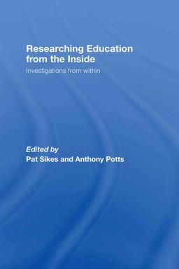 Researching Education from the Inside Investigations from Within  9780415435932 Front Cover