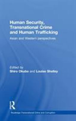 Human Security, Transnational Crime and Human Trafficking Asian and Western Perspectives  9780415437011 Front Cover