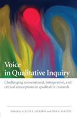 Voice in Qualitative Inquiry Challenging Conventional, Interpretive, and Critical Conceptions in Qualitative Research  9780415442213 Front Cover