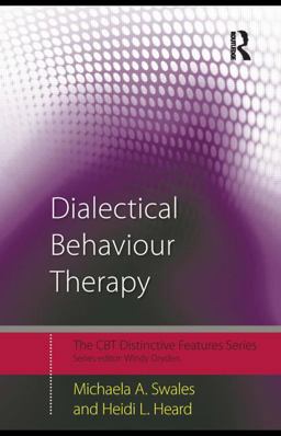 Dialectical Behaviour Therapy Distinctive Features  9780415444583 Front Cover