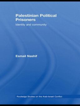 Palestinian Political Prisoners Identity and Community  9780415444989 Front Cover
