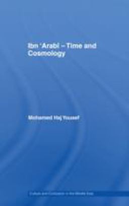 Ibn 'ArabÃ® - Time and Cosmology  9780415444996 Front Cover