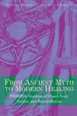 From Ancient Myth to Modern Healing Themis - Goddess of Heart-Soul, Justice and Reconciliation  9780415448055 Front Cover