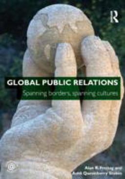 Global Public Relations Spanning Borders, Spanning Cultures  9780415448154 Front Cover
