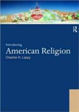 Introducing American Religion  9780415448598 Front Cover