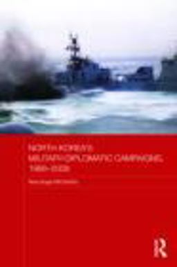 North Korea's Military-Diplomatic Campaigns, 1966-2008  9780415449434 Front Cover