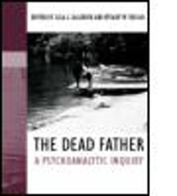 Dead Father A Psychoanalytic Inquiry  9780415449953 Front Cover