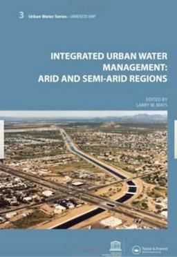 Integrated Urban Water Management: Arid and Semi-Arid Regions Unesco-Ihp  9780415453493 Front Cover