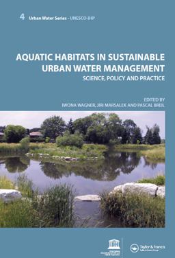 Aquatic Habitats in Sustainable Urban Water Management Urban Water Series - UNESCO-IHP  9780415453509 Front Cover