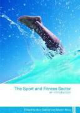 The Sport and Fitness Sector The Sport and Fitness Sector