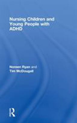 Nursing Children and Young People with ADHD  9780415454100 Front Cover