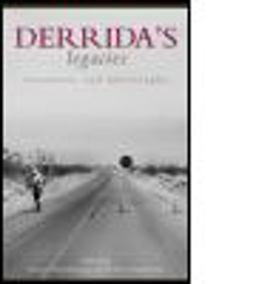 Derrida's Legacies Derrida's Legacies