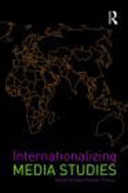Internationalizing Media Studies  9780415455305 Front Cover