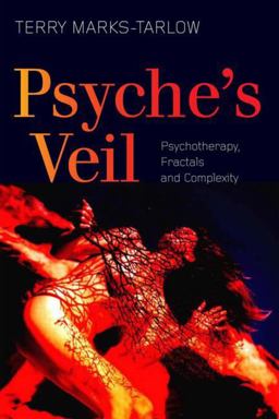 Psyche's Veil Psychotherapy, Fractals and Complexity  9780415455459 Front Cover