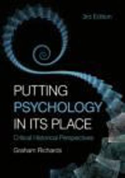 Putting Psychology in Its Place Critical Historical Perspectives 3rd 9780415455800 Front Cover