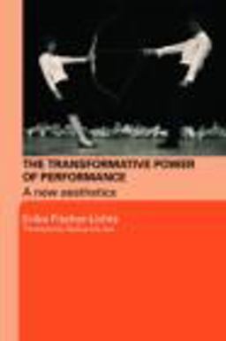 Transformative Power of Performance A New Aesthetics  9780415458566 Front Cover