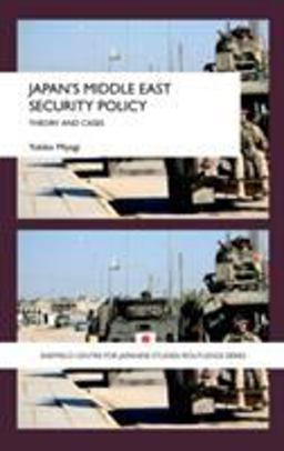 Japan's Middle East Security Policy Theory and Cases  9780415458788 Front Cover