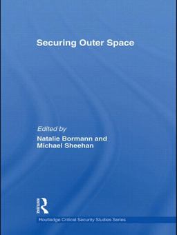Securing Outer Space International Relations Theory and the Politics of Space  9780415460569 Front Cover