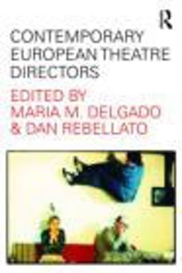 Contemporary European Theatre Directors