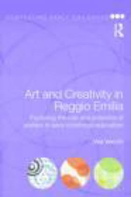 Art and Creativity in Reggio Emilia Exploring the Role and Potential of Ateliers in Early Childhood Education  9780415468787 Front Cover