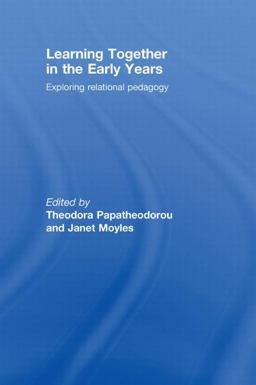 Learning Together in the Early Years Exploring Relational Pedagogy  9780415469326 Front Cover