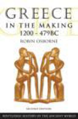 Greece in the Making 1200-479 BC