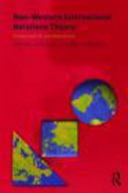 Non-Western International Relations Theory Perspectives on and Beyond Asia  9780415474740 Front Cover