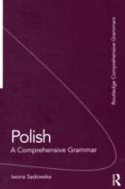 Polish: a Comprehensive Grammar  9780415475419 Front Cover