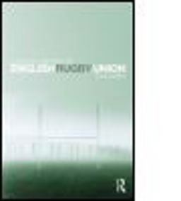 Social History of English Rugby Union  9780415476607 Front Cover