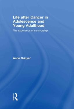 Life after Cancer in Adolescence and Young Adulthood The Experience of Survivorship  9780415477024 Front Cover