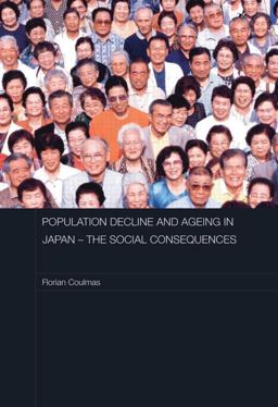 Population Decline and Ageing in Japan - the Social Consequences Population Decline and Ageing in Japan - the Social Consequences