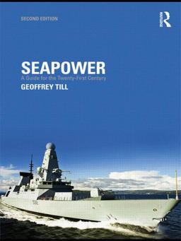 Seapower A Guide for the Twenty-First Century 2nd 9780415480895 Front Cover