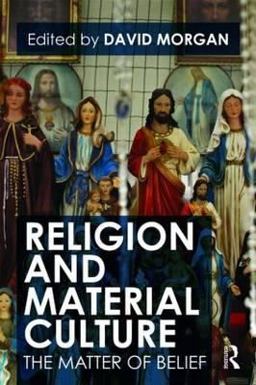Religion and Material Culture Religion and Material Culture