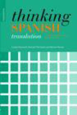 Thinking Spanish Translation A Course in Translation Method: Spanish to English 2nd 9780415481304 Front Cover
