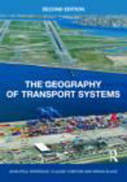 Geography of Transport Systems 2nd 9780415483247 Front Cover