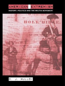 American Extremism History, Politics and the Militia Movement  9780415483803 Front Cover