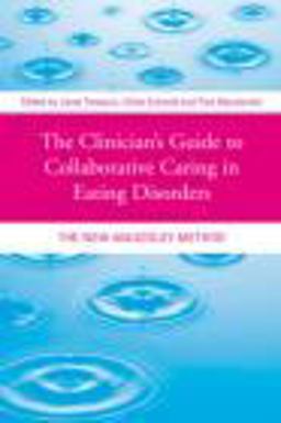 Clinician's Guide to Collaborative Caring in Eating Disorders The New Maudsley Method  9780415484251 Front Cover