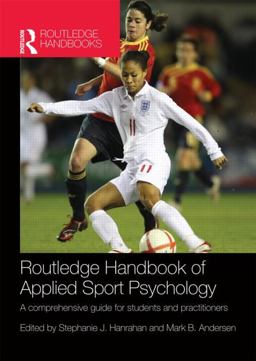 Routledge Handbook of Applied Sport Psychology A Comprehensive Guide for Students and Practitioners  9780415484640 Front Cover