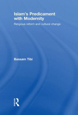 Islam's Predicament with Modernity Religious Reform and Cultural Change  9780415484718 Front Cover