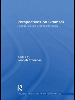 Perspectives on Gramsci Politics, Culture and Social Theory  9780415485272 Front Cover