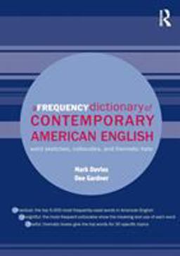 Frequency Dictionary of Contemporary American English Word Sketches, Collocates and Thematic Lists  9780415490634 Front Cover