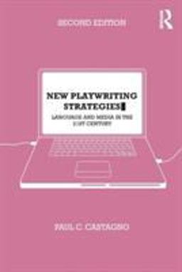 New Playwriting Strategies Language and Media in the 21st Century 2nd 9780415491488 Front Cover