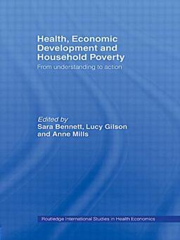Health, Economic Development and Household Poverty From Understanding to Action  9780415493741 Front Cover
