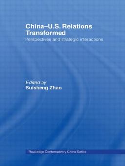 China-US Relations Transformed Perspectives and Strategic Interactions  9780415495806 Front Cover